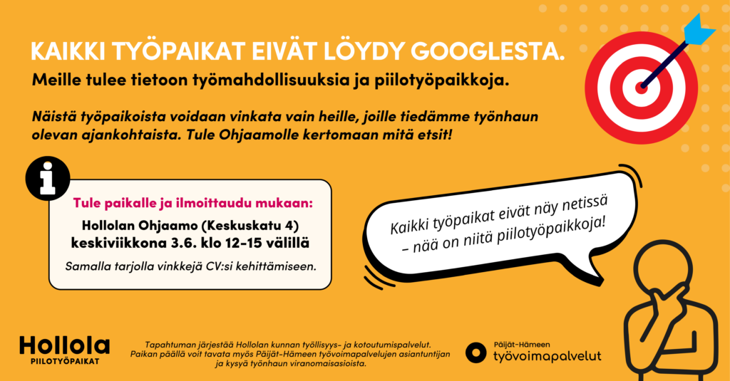Piilotyöpaikkatapahtuma Hollolan Ohjaamolla (Keskuskatu 4) keskiviikkona 3.6. klo 12-15.