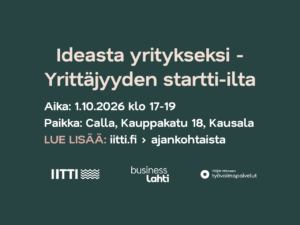 Mainos tapahtumasta "Ideasta yritykseksi – Yrittäjyyden startti-ilta". Tapahtuma järjestetään 1.10.2026 klo 17–19 Callassa osoitteessa Kauppakatu 18, Kausala. Lisätietoja osoitteesta iitti.fi/ajankohtaista. Kuvassa ovat myös Iitin, Business Lahden ja Päijät-Hämeen työvoimapalveluiden logot.